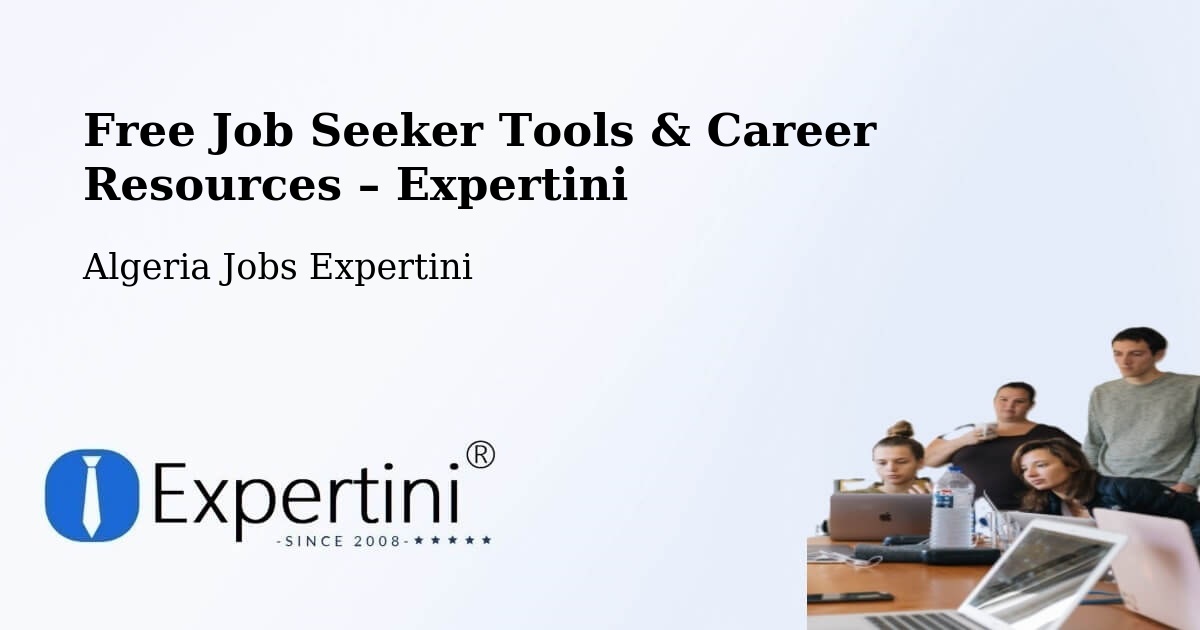 Free Job Seeker Tools & Career Resources – Ighram - Ighram, Algeria Jobs Expertini