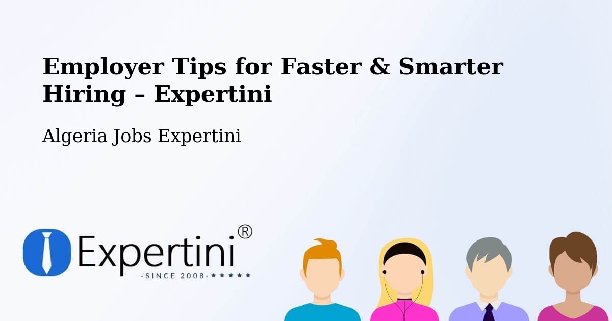 Employer Tips for Hiring & Recruitment – Ighram - Ighram, Algeria Jobs Expertini